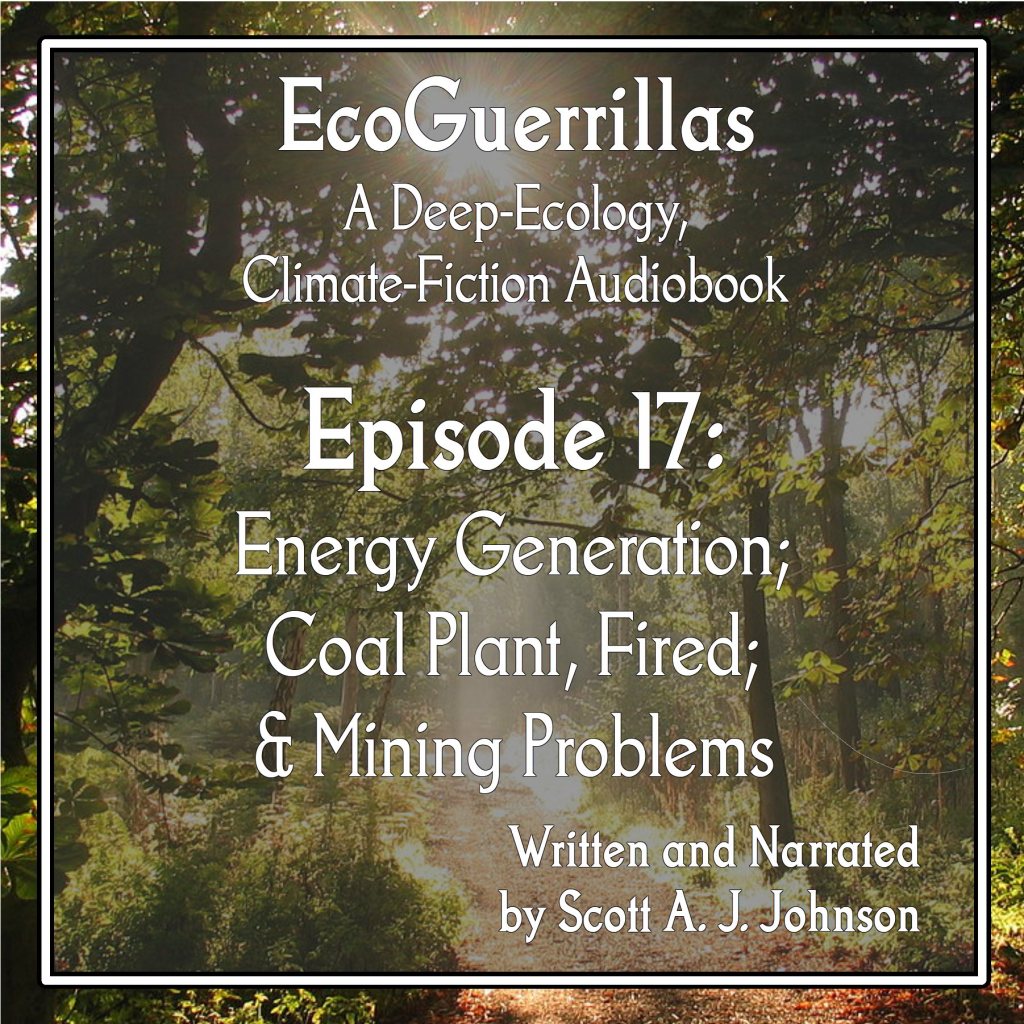 Energy Generation; Coal Plant, Fired; & Mining Problems – Episode 17